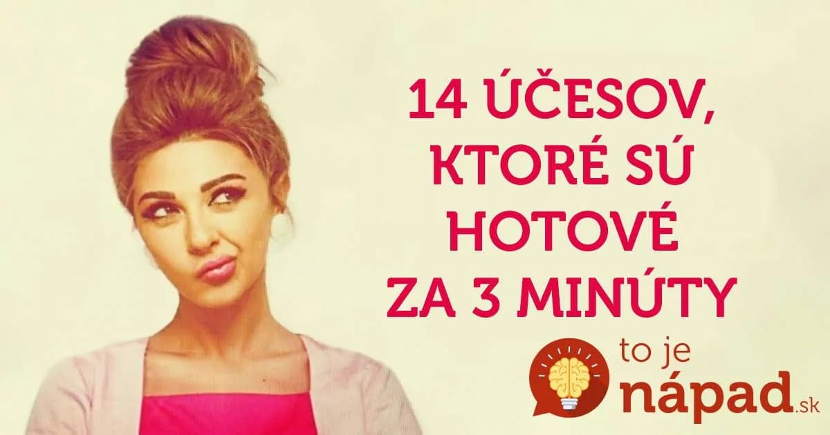 14 účesov, ktoré zvládnete do troch minút!