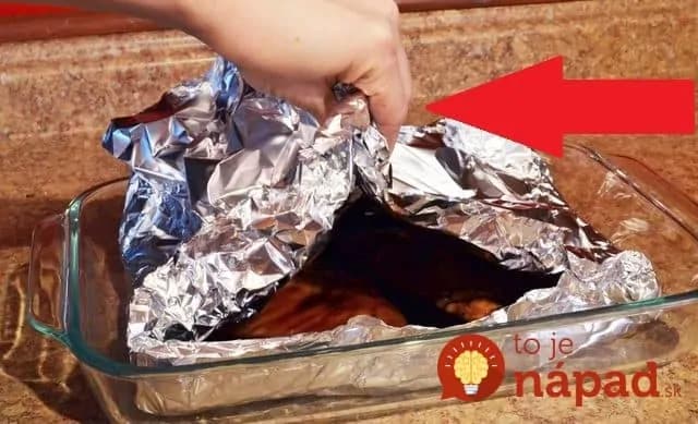 Používate pri príprave jedla alobal? Ak poznáte túto fintu, jedlo sa vám upečie rýchlejšie a bude omnoho zdravšie!
