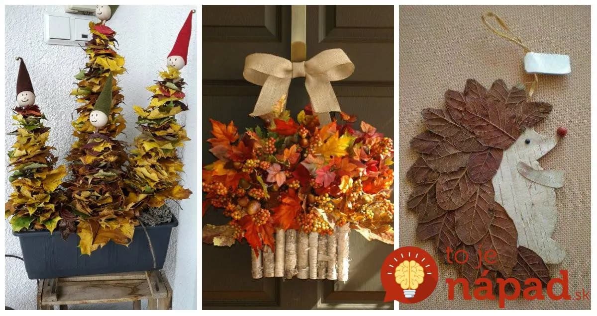 Začnite zbierať opadané lístie: 25 úžasných nápadov, ako ich premeniť na prenádherné jesenné dekorácie!